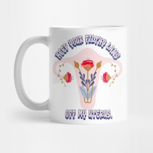 Keep Your Laws Off my Uterus Mug